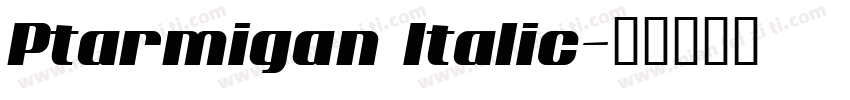 Ptarmigan Italic字体转换